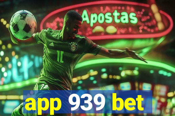 app 939 bet